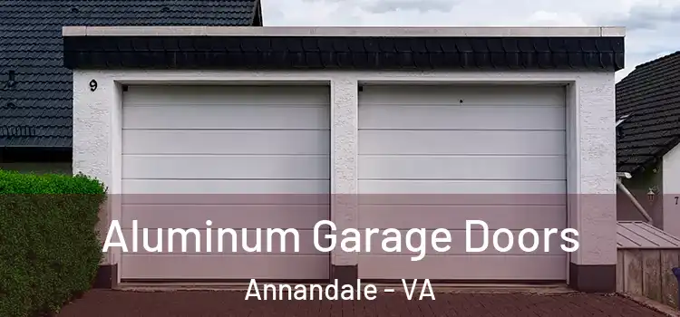  Aluminum Garage Doors Annandale - VA